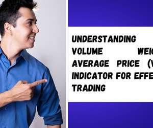 Understanding the Volume Weighted Average Price (VWAP) Indicator for Effective Trading